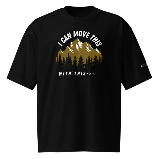 MOVE THE MOUNTAIN OVERSIZED T-SHIRT - Faith & Fashion